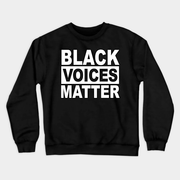 BLACK VOICES MATTER Crewneck Sweatshirt by TheCosmicTradingPost